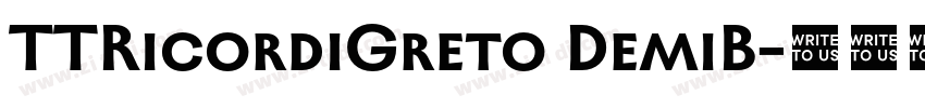 TTRicordiGreto DemiB字体转换 TTRicordiGreto DemiB字体转换